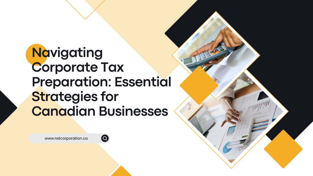 Navigating Corporate Tax Preparation_ Essential Strategies for Canadian Businesses